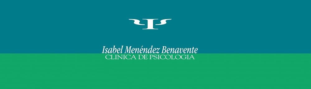 Blog Isabel Menéndez Benavente. Clínica de psicología